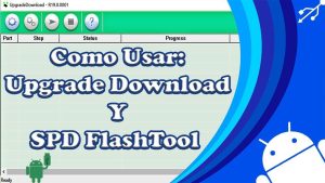 Instalar flashear firmware SPD upgrade tool