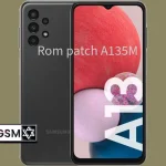 Rom Patch A135M Samsung A13